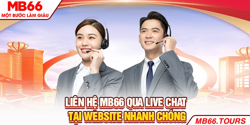 Liên hệ MB66 qua live chat tại website nhanh chóng Liên hệ MB66 qua live chat tại website nhanh chóng