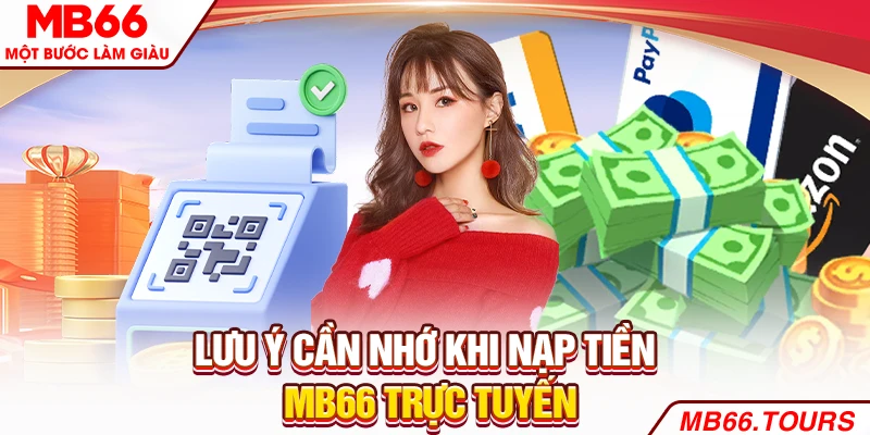 Lưu ý cần nhớ khi nạp tiền MB66 trực tuyến