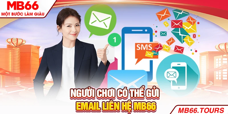 Người chơi có thể gửi email liên hệ MB66 Người chơi có thể gửi email liên hệ MB66